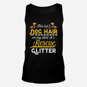 Not Hair Rescue Glitter Funny Dog Lover Unisex Tank Top - Seseable