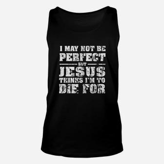 Not Perfect But Jesus Died For Me Christian Jesus Unisex Tank Top - Seseable
