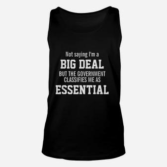 Not Saying Im A Big Deal Im An Essential Employee Unisex Tank Top - Seseable
