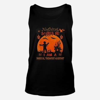 Nothing Scares Me I Physical Therapist Assistant Halloween Unisex Tank Top - Seseable