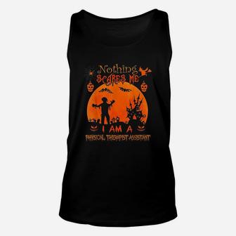 Nothing Scares Me Physical Therapist Assistant Halloween Unisex Tank Top - Seseable