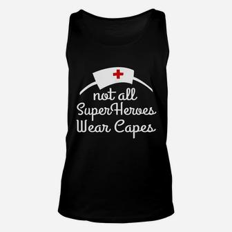 Nurse Funny Gift Not All Superheroes Wear Capes Unisex Tank Top - Seseable