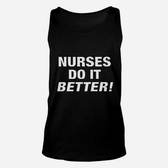 Nurses Do It Better, funny nursing gifts Unisex Tank Top - Seseable