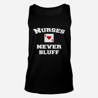 Nurses Never Bluff, funny nursing gifts Unisex Tank Top - Seseable