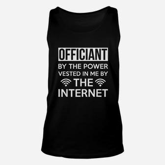 Officiant By The Power Vested In Me By The Internet Unisex Tank Top - Seseable
