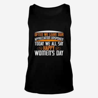 Often We Leave Our Appreciation Unspoken Today We All Say Happy Women's Day Unisex Tank Top - Seseable