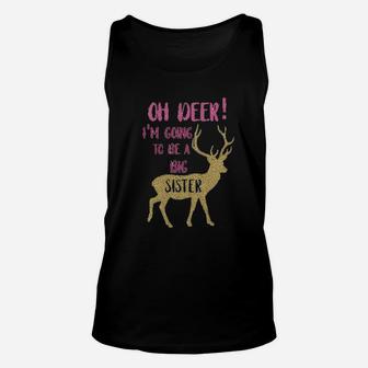 Oh Deer I Am Going To Be A Big Sister Gift Unisex Tank Top - Seseable