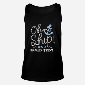 Oh Ship It Is A Family Trip Unisex Tank Top - Seseable
