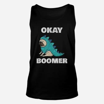 Ok Boomer Funny Dinosaur Pug Unisex Tank Top - Seseable