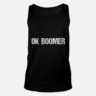 Ok Boomer Gift For Man Woman Unisex Tank Top - Seseable