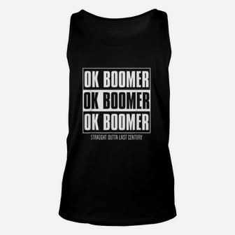 Ok Boomer Gift Straight Outta Last Century Unisex Tank Top - Seseable