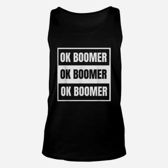 Ok Boomer Ok Boomer Ok Boomer Unisex Tank Top - Seseable