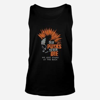 Old Punk Never Die We Just Stand At The Back Shirt Unisex Tank Top - Seseable
