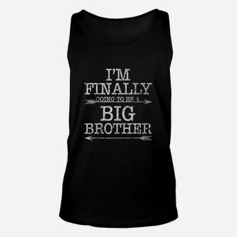 Older Brother Gift I Am Finally Going To Be A Big Brother Unisex Tank Top - Seseable