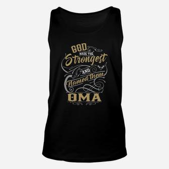 Oma Shirt God Made The Strongest And Named Them Oma - Oma T Shirt, Oma Hoodie, Oma Family, Oma Tee, Oma Name, Oma Lover Unisex Tank Top - Seseable