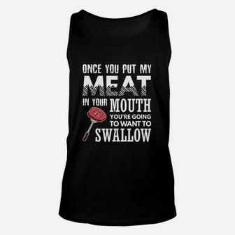 Once You Put My Meat In Your Mouth Funny Grilling Unisex Tank Top - Seseable
