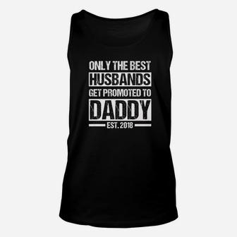 Only The Best Husbands Get Promoted To Daddy Est 2018 Shirt Unisex Tank Top - Seseable