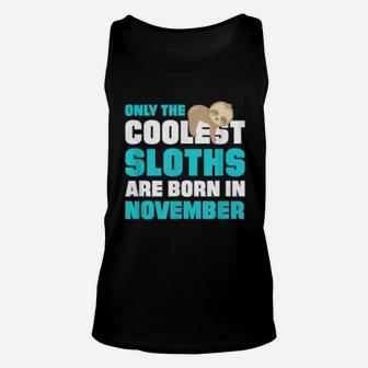 Only The Coolest Sloths Are Born In November Unisex Tank Top | Seseable UK