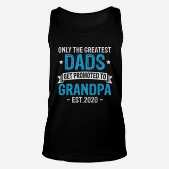 Only The Greatest Dads Get Promoted To Grandpa Est 2020 Unisex Tank Top - Seseable