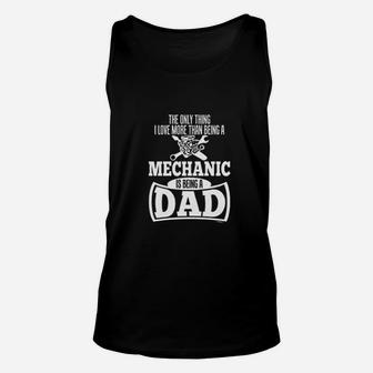 Only Thing Love More Than Being A Mechanic Is A Dad Unisex Tank Top - Seseable