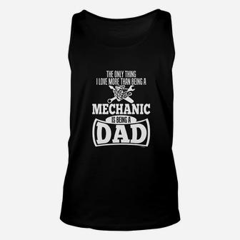 Only Thing Love More Than Being A Mechanic Is A Dad Unisex Tank Top - Seseable