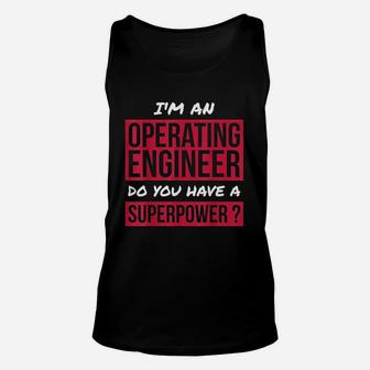 Operating Engineer Gift Superpower Funny Operating Engineer Unisex Tank Top - Seseable