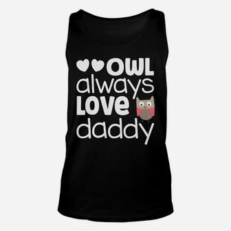 Owl Always Love Daddy Valentine Girl Fathers Day Gift Unisex Tank Top - Seseable