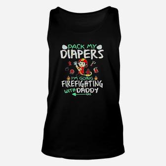 Pack My Diapers Im Going To Firefighting With Daddy Unisex Tank Top - Seseable
