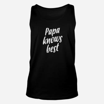 Papa Knows Best Dad Shirt, dad birthday gifts Unisex Tank Top - Seseable