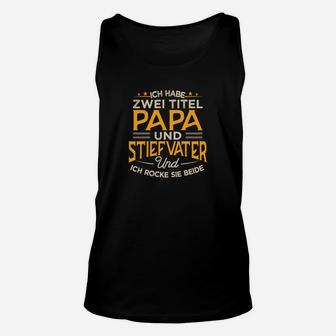 Papa und Stiefvater Unisex TankTop mit Spruch, Beide Rollen Perfekt Meistern - Seseable