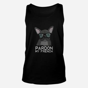 Pardon My French Bulldog Cute Frenchie With Glasses Fun Dog Unisex Tank Top - Seseable