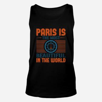 Paris Is The Most Beautiful City In The World Unisex Tank Top - Seseable
