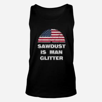 Patriotic Sawblade Sawdust Is Man Glitter Usa Flag Design Unisex Tank Top - Seseable