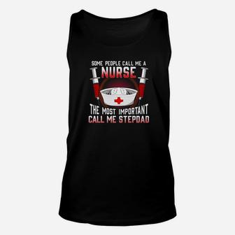 People Call Me Nurse The Most Important Call Me Step Dad Premium Unisex Tank Top - Seseable