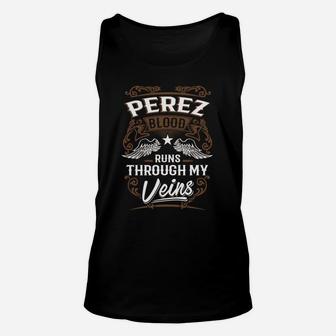Perez Blood Runs Through My Veins Legend Name Gifts T Shirt Unisex Tank Top - Seseable