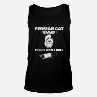 Persian Cat Dad This Is How I Roll Adorable Hair Unisex Tank Top - Seseable