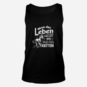 Pferde-Motiv Unisex TankTop Wenn das Leben kompliziert wird, geh' ich reiten, Schwarzes Tee - Seseable