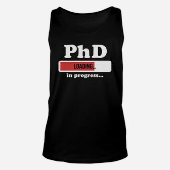 Phd Shirt Phd In Progress Doctor Gift Unisex Tank Top - Seseable