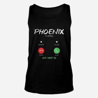 Phoenix Is Calling And I Must Go Arizona Usa Traveling Unisex Tank Top - Seseable