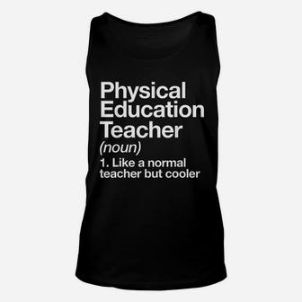 Physical Education Teacher Definition Sports Pe School Unisex Tank Top - Seseable