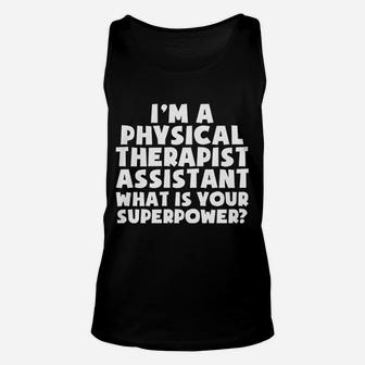 Physical Therapist Assistant Whats Your Superpower Unisex Tank Top - Seseable