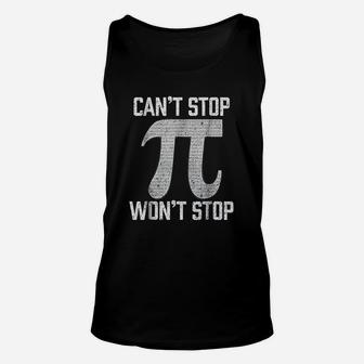 Pi Cant Stop Wont Stop Pi Day 314 Funny Math Geek Unisex Tank Top - Seseable