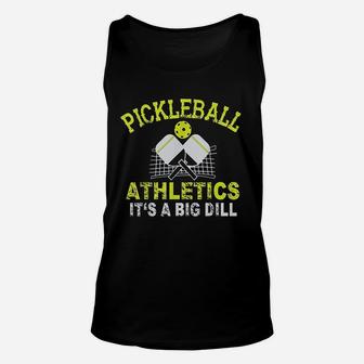 Pickleball Athletics Its A Big Dill Pickle Unisex Tank Top - Seseable