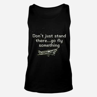 Pilot Dont Just Stand There Pilot Aviation Unisex Tank Top - Seseable