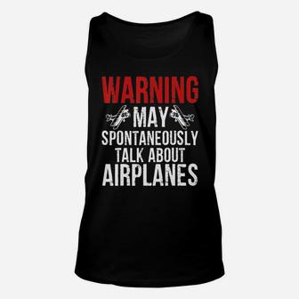 Pilot Warning May Spontaneously Talk About Airplanes Unisex Tank Top - Seseable