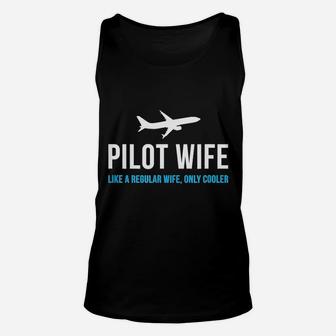 Pilot Wife Like A Regular Wife Only Cooler Unisex Tank Top - Seseable
