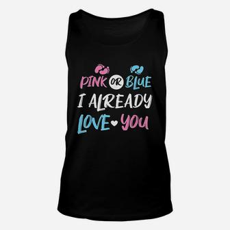 Pink Or Blue I Already Love You Gender Reveal Unisex Tank Top - Seseable