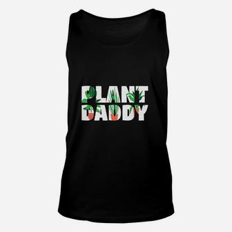 Plant Daddy Dad Gardener Fathers Day Gift Unisex Tank Top - Seseable