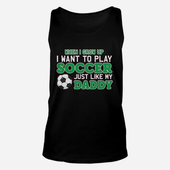 Play Soccer Just Like My Daddy Cute Baby Unisex Tank Top - Seseable