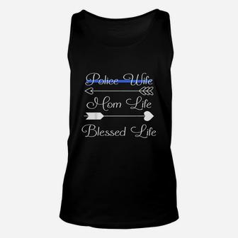 Police Wife Mom Life Blessed Life Thin Blue Line Family Unisex Tank Top - Seseable